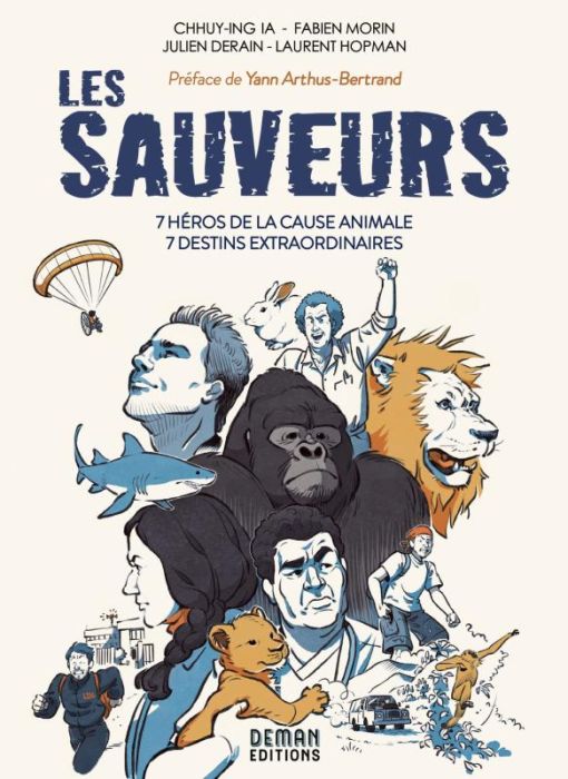 Emprunter Les sauveurs. 7 héros de la cause animale, 7 destins extraordinaires livre