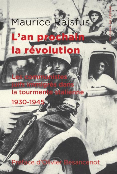 Emprunter L'An prochain, la révolution. Les communistes juifs immigrés dans la tourmente stalinienne 1930-1945 livre