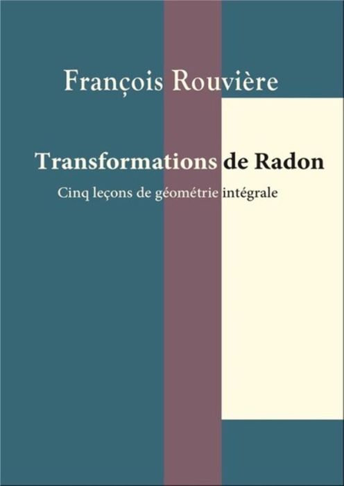 Emprunter Transformations de Radon. Cinq leçons de géométrie intégrale livre