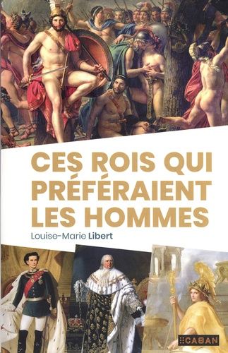 Emprunter Ces rois qui préféraient les hommes livre