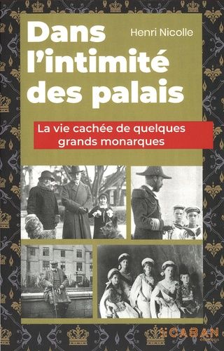 Emprunter Dans l'intimité des palais. La vie cachée de quelques grands monarques livre