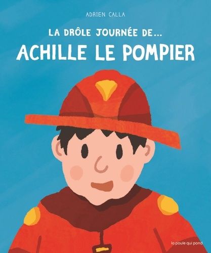 Emprunter La drôle journée de... Achille le pompier livre