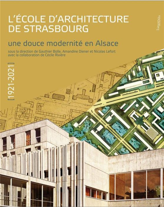 Emprunter L'école d'architecture de Strasbourg (1921-2021). Une douce modernité en Alsace livre