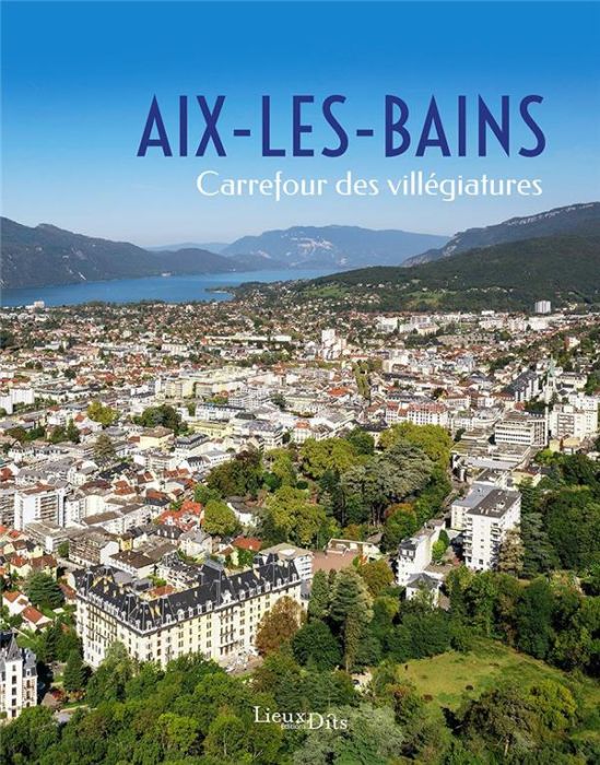 Emprunter Aix-les-Bains, carrefour de la villégiature livre