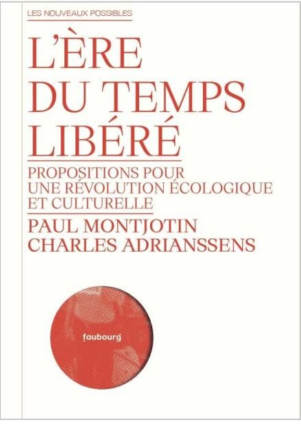 Emprunter L'ère du temps libéré - Propositions pour une révolution éco. Propositions pour une révolution écolo livre