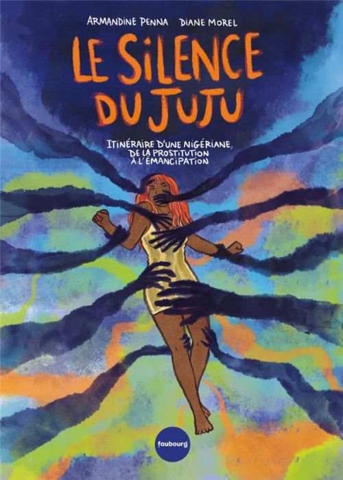 Emprunter Le silence du Juju. Itinéraire d'une nigériane, de la prostitution à l'émancipation livre