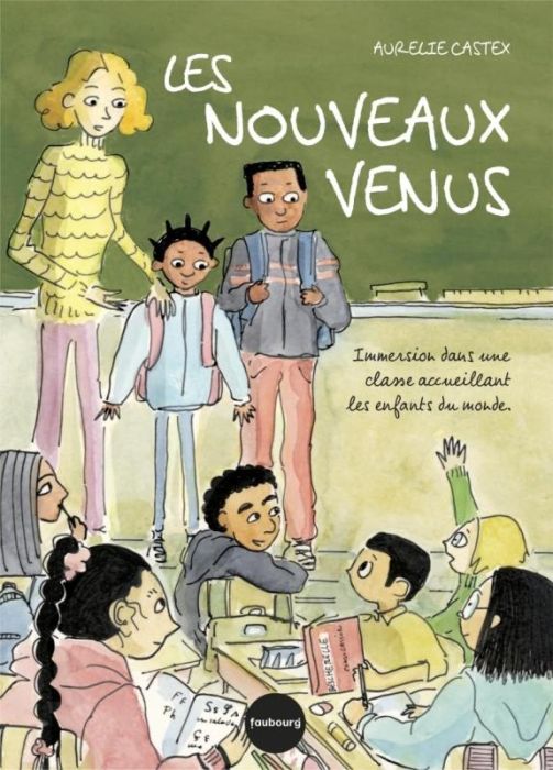 Emprunter Les nouveaux venus. Immersion dans une classe accueillant les enfants du monde livre