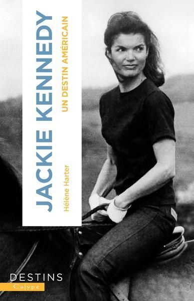 Emprunter Jackie Kennedy. Un destin américain livre