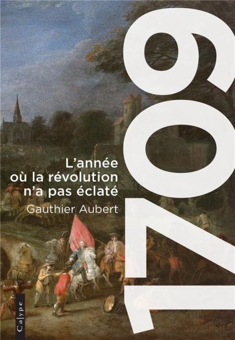 Emprunter 1709. L'année où la révolution n'a pas éclaté livre