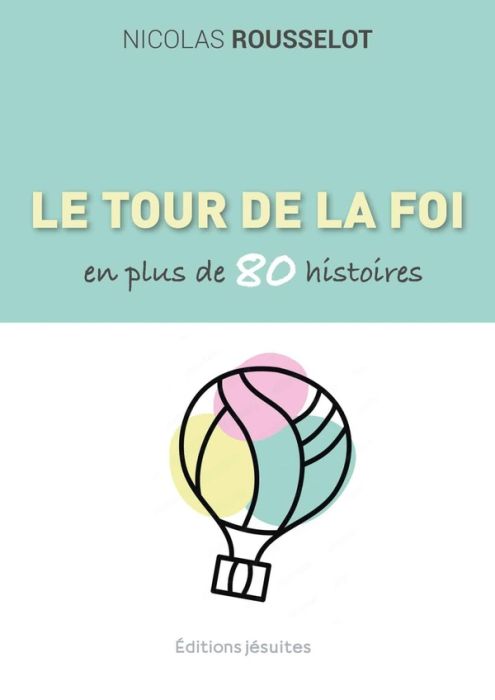 Emprunter Le tour de la foi en 80 questions livre