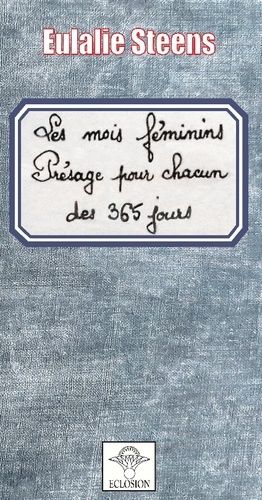 Emprunter Les Mois féminins. Présage pour chacun des 365 jours livre