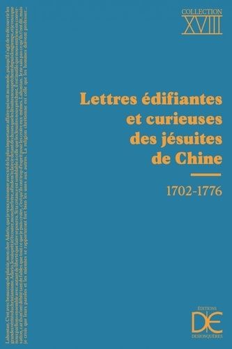 Emprunter Lettres édifiantes et curieuses des Jésuites de Chine. 1702-1776 livre