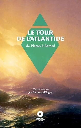 Emprunter Le Tour de l'Atlantide. Oeuvres choisies par Emmanuel Tugny livre