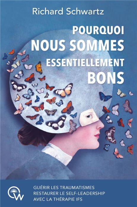 Emprunter Pourquoi nous sommes essentiellement bons. Guérir les traumatismes et restaurer le Self-leadership a livre