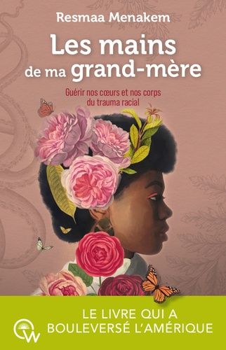 Emprunter Les mains de ma grand-mère. Guérir nos coeurs et nos corps du trauma racial livre