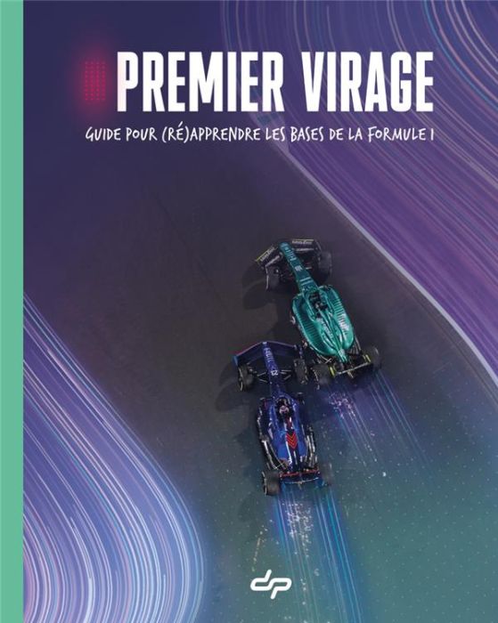 Emprunter Premier virage. Guide pour (ré)apprendre les bases de la formule 1 livre