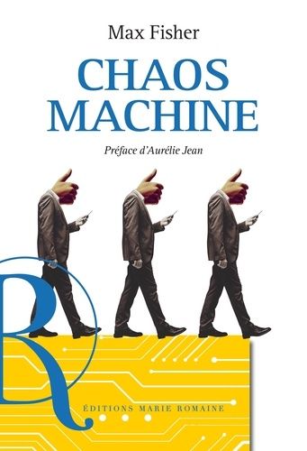 Emprunter Chaos machine. Enquête sur les méthodes des réseaux sociaux pour réorganiser nos esprits et notre mo livre