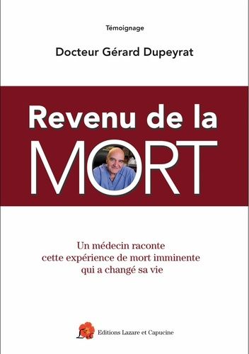 Emprunter Revenu de la mort. Un médecin raconte cette expérience de mort imminente qui a changé sa vie livre