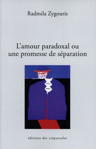 Emprunter L'amour paradoxal ou une promesse de séparation livre