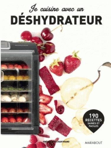 Emprunter Je cuisine avec un déshydrateur. 190 recettes saines et faciles livre