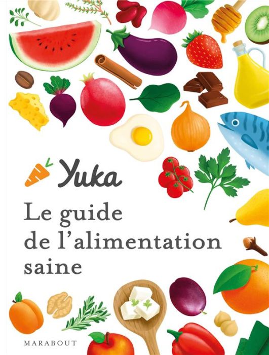 Emprunter Yuka. Le guide de l'alimentation saine livre