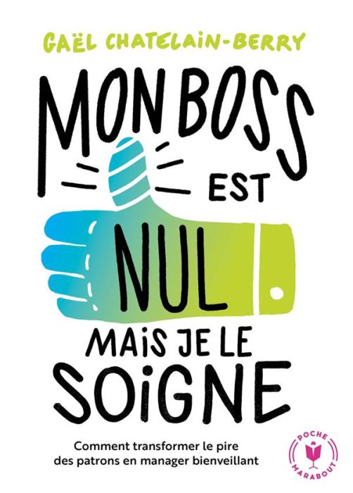 Emprunter Mon boss est nul, mais je le soigne ! Comment transformer le pire des patrons en manager bienveillan livre