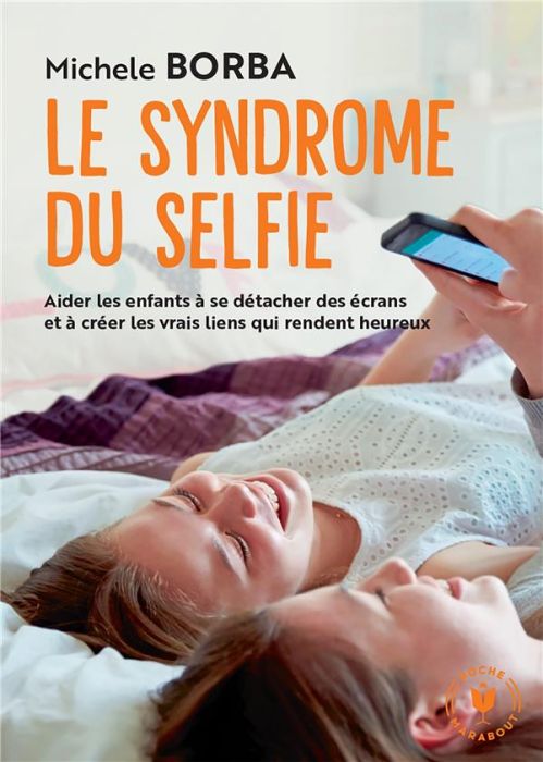 Emprunter Le syndrome du selfie. Aider les enfants à se détacher des écrans et à créer les vrais liens qui ren livre