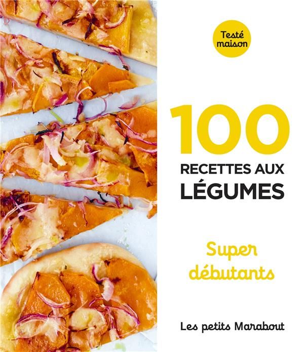 Emprunter 100 recettes aux légumes. Super débutant livre