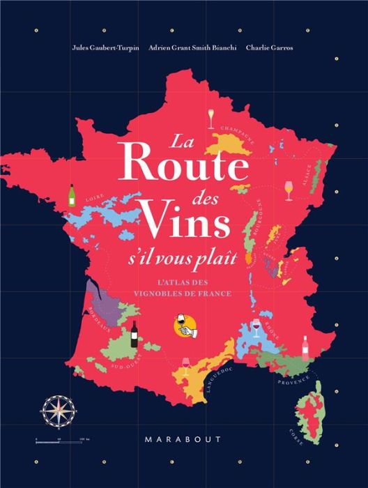 Emprunter La route des vins de France. L'atlas des vignobles français. 16 grandes régions, 85 cartes, 2600 ans livre