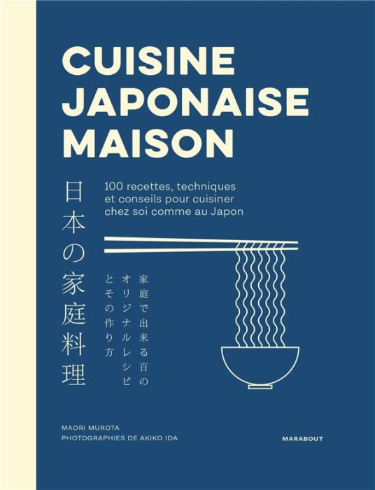 Emprunter Cuisine japonaise maison. 100 recettes, techniques et conseils pour cuisiner chez soi comme au Japon livre