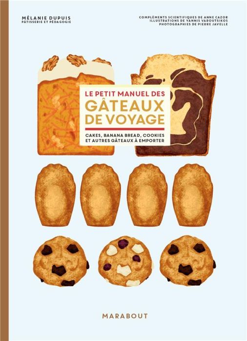 Emprunter Le petit manuel des gâteaux de voyage. Brownie, financier, cookies et autres gâteaux à emporter livre