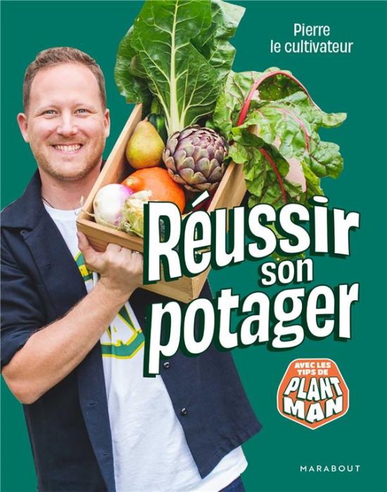 Emprunter Réussir son potager. Avec les tips de Plant Man livre