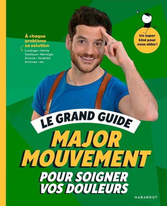 Emprunter Le grand guide Major Mouvement pour soigner vos douleurs livre