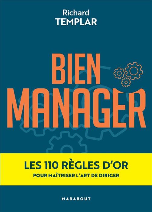 Emprunter Bien manager. Les 110 règles d'or pour maîtriser l'art de diriger livre