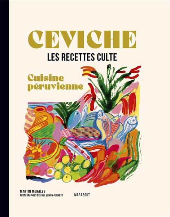 Emprunter Ceviche, cuisine péruvienne. Les recettes culte livre