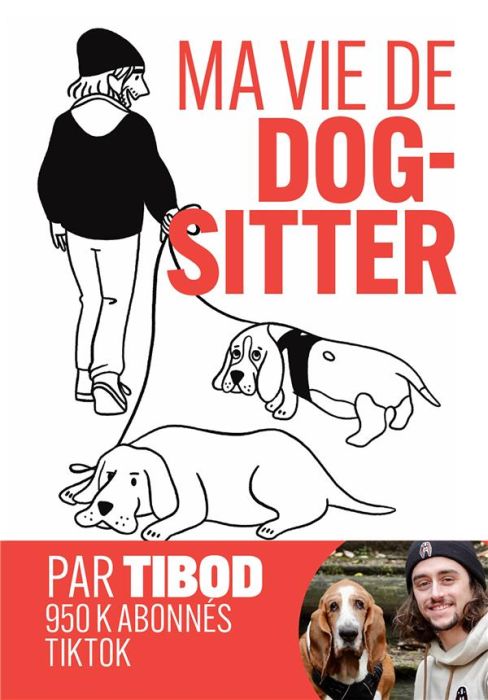 Emprunter Ma vie de dog-sitter. Chroniques hilarantes avec 2 chiens hors normes livre