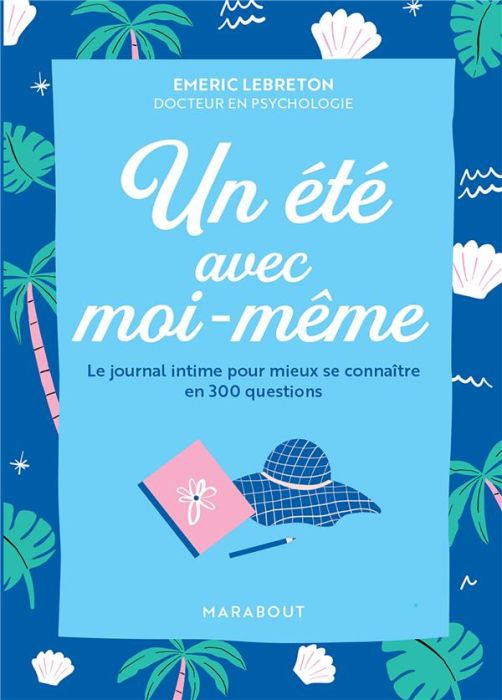 Emprunter Un été avec moi-même. Le journal intime pour mieux se connaître en 300 questions livre