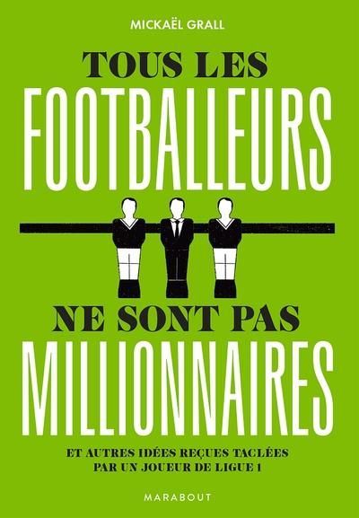 Emprunter Tous les footballeurs ne sont pas millionnaires. Et autres idées reçues taclées par un joueur de Lig livre