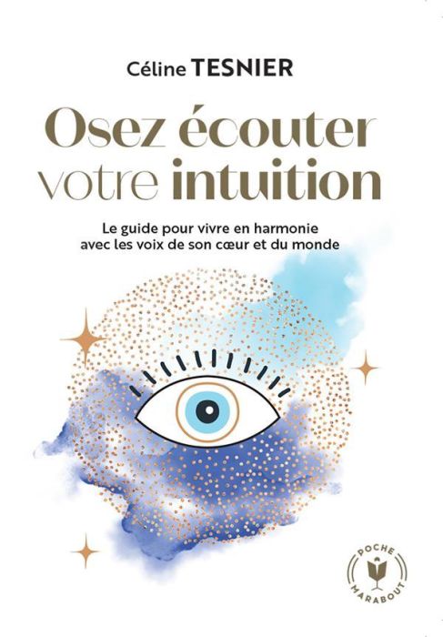 Emprunter Osez écouter votre intuition. Le guide pour vivre en harmonie avec les voix de son coeur et du monde livre