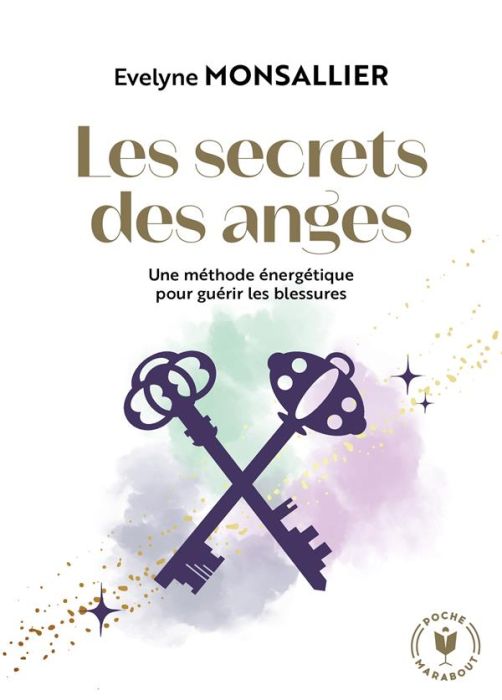 Emprunter Les secrets de anges. Une méthode énergétique pour guérir les blessures livre