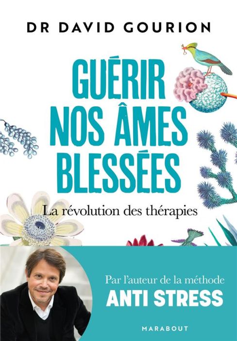 Emprunter Guérir nos âmes blessées. La révolution des thérapies livre