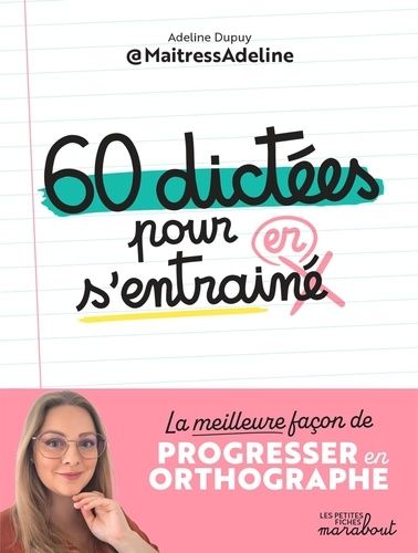 Emprunter 60 dictées pour s'entraîner. La meilleure façon de progresser en orthographe livre