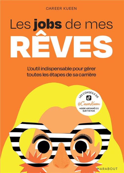 Emprunter Le job de mes rêves. L'outil indispensable pour gérer toutes les étapes de sa carrière livre