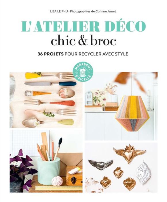 Emprunter L'atelier déco chic & broc. 36 projets pour recycler avec style livre