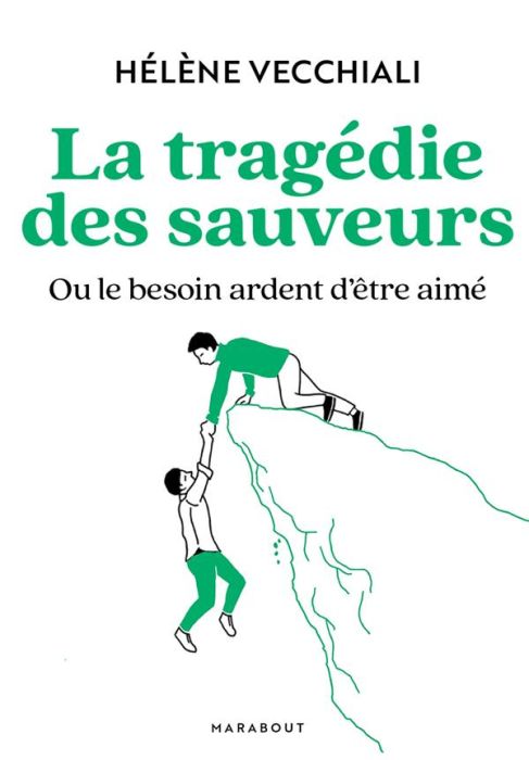 Emprunter La tragédie des sauveurs. Ou le besoin ardent d'être aimé livre