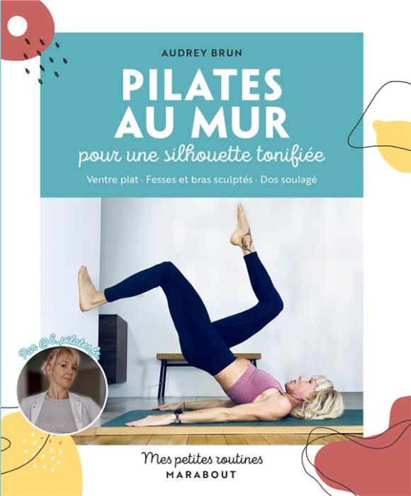 Emprunter Pilates au mur. Pour une silhouette tonifiée livre