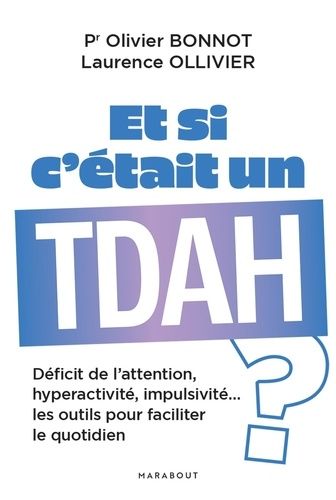 Emprunter Et si c'était un TDAH ? Déficit de l'attention, hyperactivité, impulsivité...les outils pour facilit livre