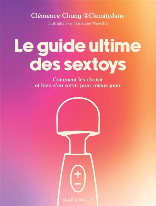 Emprunter Le guide ultime des sextoys. Comment les choisir et bien s'en servir pour mieux jouir livre