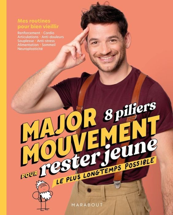 Emprunter Major Mouvement. 8 piliers pour rester jeune le plus longtemps possible livre