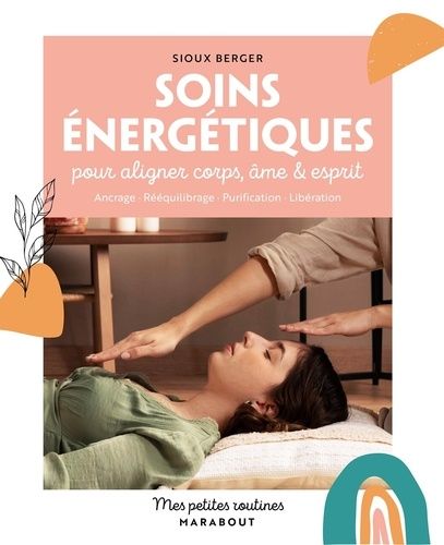 Emprunter Soins énergétiques pour aligner corps, âme et esprit livre